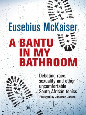 cover image of A Bantu in My Bathroom